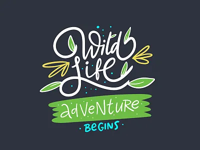 wild life adventure cartoon cute design eco green illustration lettering natural phrase sketch travel type typography vector wild wildlife