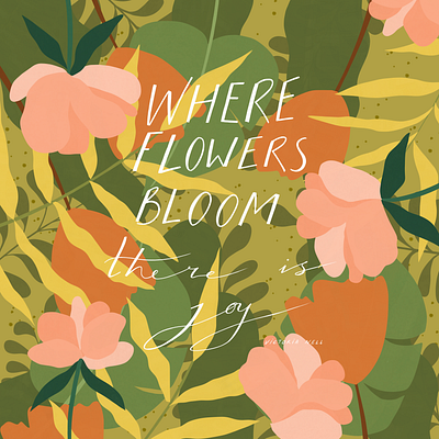 Where flowers bloom there is joy adobe fresco book illustration digital editorial illustration flowers flowers illustration illustration art ipadpro pattern pattern art quotes spring