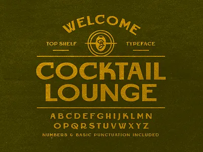 Cocktail Lounge - Top Shelf Typeface alcohol apparel art deco badge beer branding deco era display font gin illustration lettering logo mid century packaging prohibition resources retro font type typography whiskey