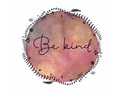 Be kind lettering typography watercolour watercolouring