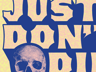 💀Just Don't Die - peek design patterns shirt skull textures type typography vector