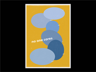 No One Cares adobe illustrator art artwork blue design illustrator minimal poster poster design typography vector yellow