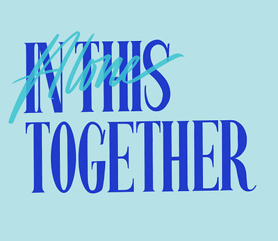 Alone Together 90s alone blue emotions hand drawn hand drawn type hand lettering hand script lonely processing sad script serif typography