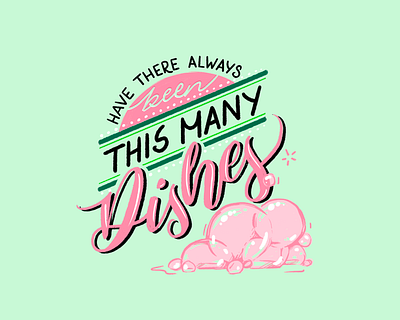 Dishes for Days cleaning design dishes handlettering lettering quarantine type