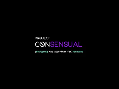 Project: ConSensual - Algorithm For Consent consensual consensual