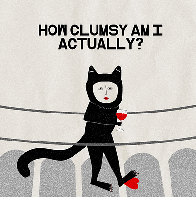 How clumsy am I actually? cat graphic design illustration wine