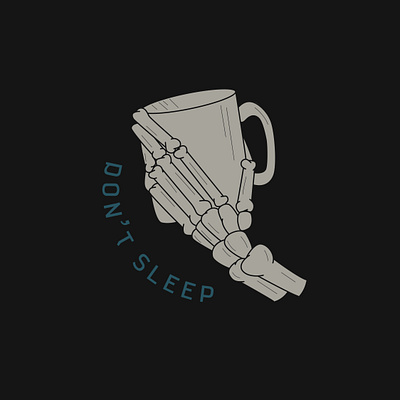 Don't Sleep art coffee design graphic design hand illustration skeleton sleep typography