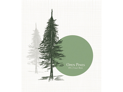 Open Pines - IPA Craft beer label beer beer art beer branding beer label drawing hand drawn illustration illustrator ipa label design label packaging package design packaging pen and ink pine pine tree