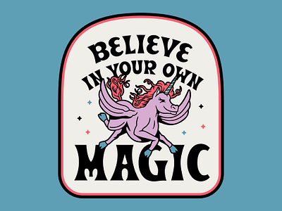 Believe In Your Own Magic apparel design badge design doodle drawing illustration logo typography unicorn vector