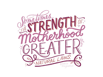 Motherhood Quote | Kingsolver handlettering lettering mom moms motherhood mothersday procreate quote