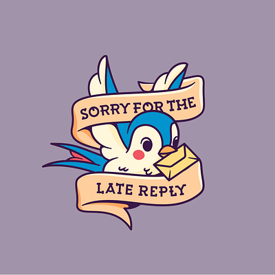 Sorry for the late reply art birb bird cute email illustration internet rogie king sailor jerry super team deluxe swallow tattoo