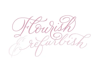 Flourish & Refurbish brush lettering calligraphy hand lettering handlettering illustration