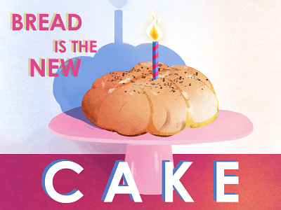 Bread is the new Cake 🍞 art bakery bread cake corona virus coronavirus drawing dribbble graphic design graphicdesign hellodribbble illustration pastel pastel color photoshop quarantine stay home stayhome typography visual design