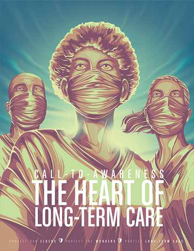 The Hearth Of Long-Term Care artists4longtermcare awareness campaign dedicated facemask healthcare heroes illustration longtermcare medical medical workers nurse poster vectorart