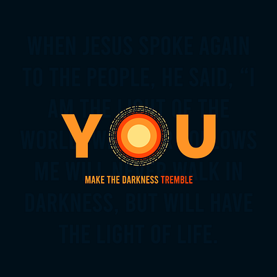 You make the darkness tremble church design church marketing design typography