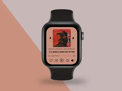 DailyUI - Day 9 - Music Player apple watch applewatch dailyui dailyuichallenge design mulan music music player ui uidesign ux
