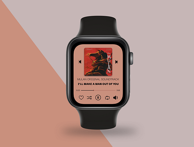 DailyUI - Day 9 - Music Player apple watch applewatch dailyui dailyuichallenge design mulan music music player ui uidesign ux