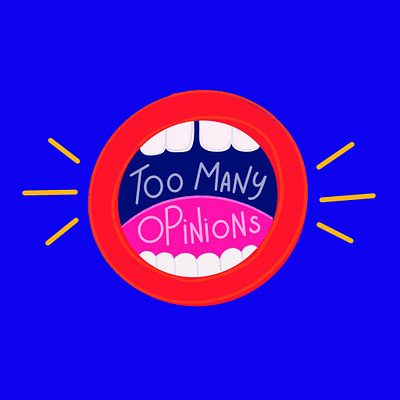 Too many opinions digital art digital illustration illustration illustrator mouth opinion outloud screaming shout speak teeth