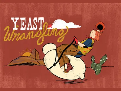 Yeast Wrangling cowboy cowgirl custom lettering editorial illustration hand lettering illustration