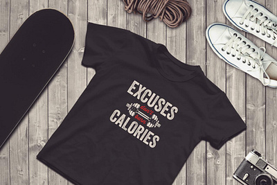 Excuses don't burn calories design gym gymnastics gymtshirt illustration lifting typography