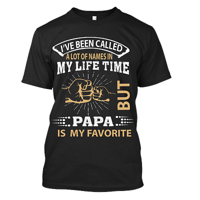 i've been called a lot of names in branding business customtshirt fathersday illustration logodesign teespring tshirt typography vector