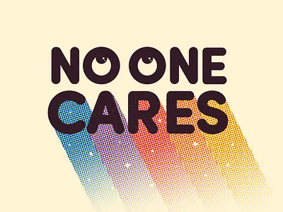 No one cares design handmade illustration typography