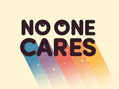 No one cares design handmade illustration typography