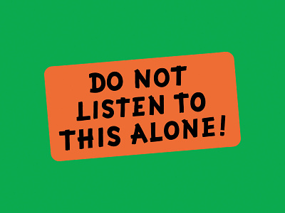 Do Not Listen Alone haunted lettering record type