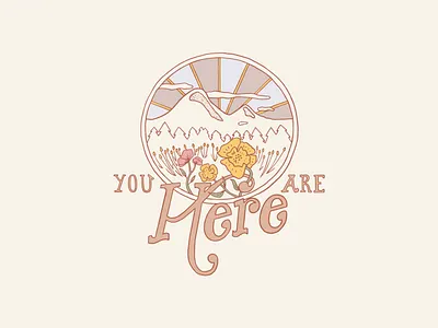 YOU ARE HERE 60s handlettering 70s font 70s handlettering 70s script cute explore flowers hippy mountain adventure mountain logo nature retro wildflowers
