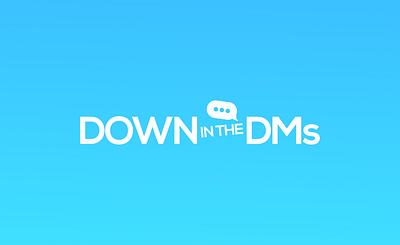 Down in the DMs - Brand blue brand dms logo show