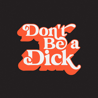 Don't Be a Dick, Please be nice block shadow design graphic design illustration lettering mental health mental health awareness procreate typography