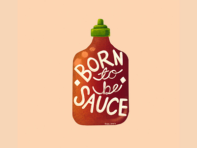 Born to be sauce camila colombian illustration danny gonzalez funny illustration meme sauce spicy sriracha women in illustration youtuber zayden long