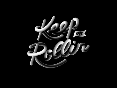 3D Keep on Rollin 3d branding graphic design minimal type art typedesign typography vector