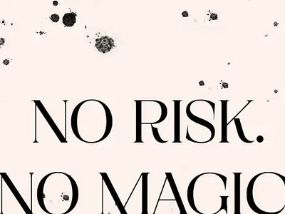 No risk, no magic -- Typography design graphic design ink inspirational lettering modern quote serif splatter typography