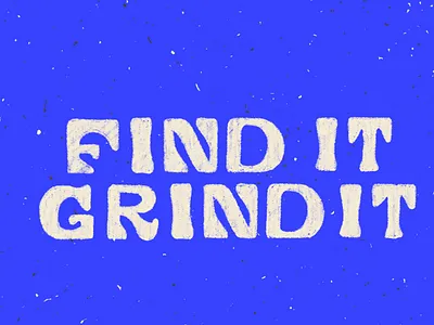 Find it. Grind it. design letters ohno procreate richmond sketch type typography