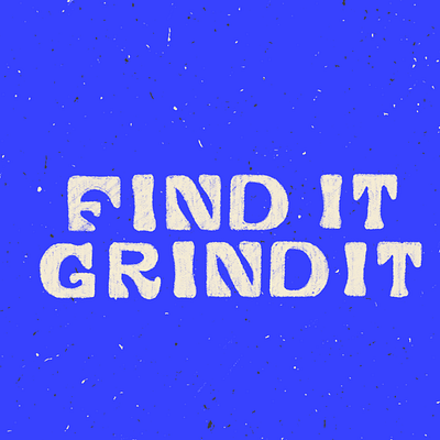 Find it. Grind it. design letters ohno procreate richmond sketch type typography