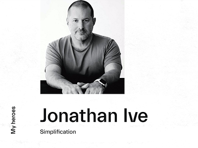 MY HEROES #7 Jonathan Ive ive jony