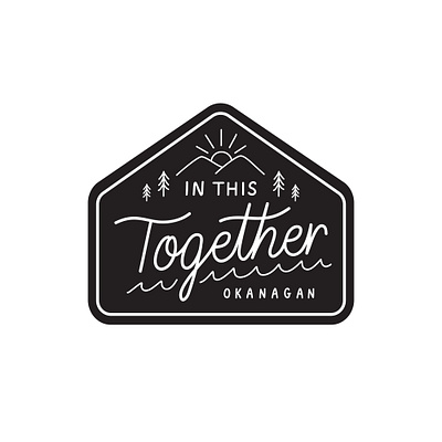 In This Together Okanagan badge badge design black and white covid 19 in this together lettering line art mountains sun trees