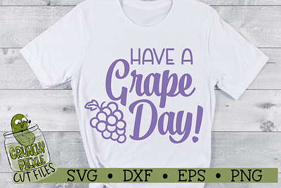 Have a Grape Day SVG Cut File cricut cut file design silhouette cameo svg tshirt design vector