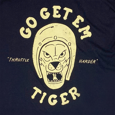 Go Get Em, Tiger // Gasoline And Us gasolineandus motorcycles shirt typography