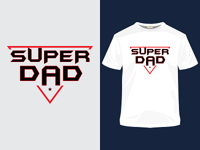 Super dad father's day t-shirt apparel apparel design art brand fashion hoodies illustration mock up print shirts t shirt tee tees tshirt typography vector
