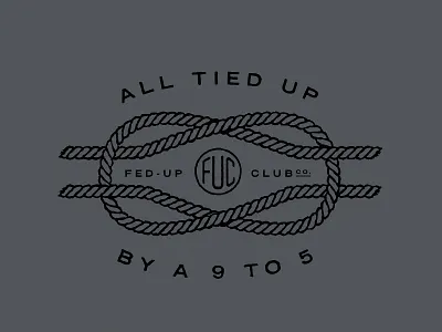 Fed-Up Club - Tied Up club design fed up fed up club handmade illustration job rope tee texture tie typography vector vintage