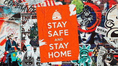 Stay Safe & Stay Home beehive graffiti graphic design keep calm and carry on poster