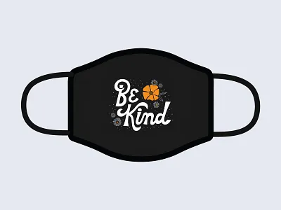 Be Kind be kind covid face mask floral flowers lettering lettering art