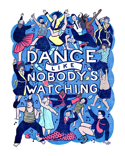 Dance like nobodys watching characters coverart figurative figurative drawing funny character hand lettering illustration lettering lettering art