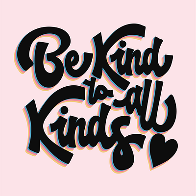 Be Kind To All Kinds design digital lettering handlettering illustration illustrator type typogaphy typography typography art vector