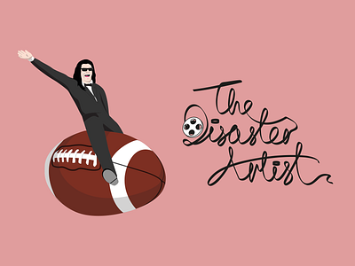 Disaster Artist movie art american football disaster artist illustration james franco lettering movie tommy wiseau