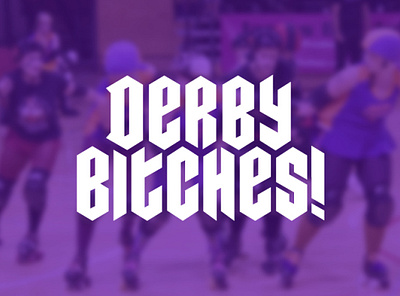 Derby Bitches Type design logo logotype type typography