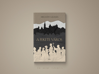 30 days book cover challenge #26 30daychallenge a fekete város book book cover challenge concept cover cover design graphic design könyv könyvborító mikszáth kálmán