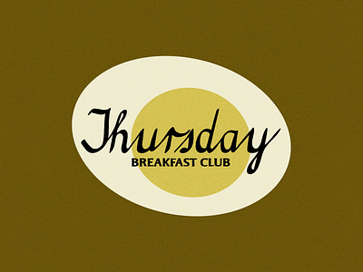 Thursday Breakfast Club beth mathews breakfast breakfast club club clubs egg eggs female designer food illustration gold handwriting handwritten los angeles retro script vintage design